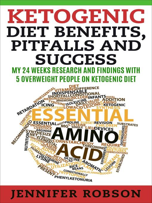 Title details for Ketogenic Diet Benefits, Pitfalls and Success by Jennifer Robson - Available